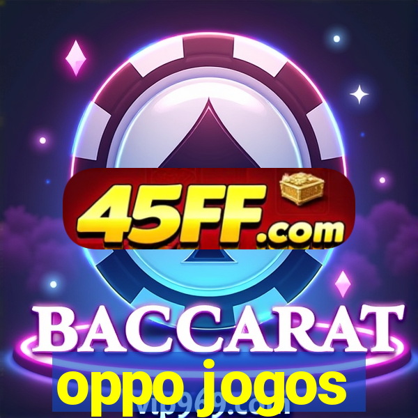 oppo jogos